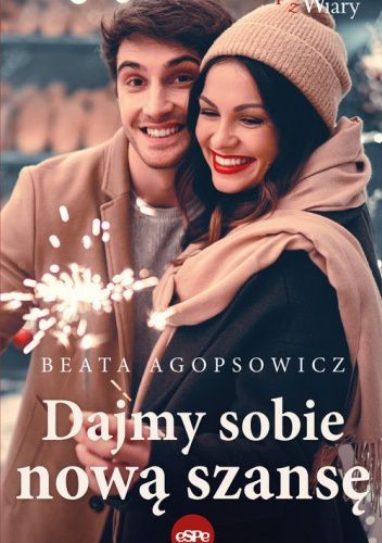 Okładka książki Dajmy sobie nową szansę - Beata Agopsowicz